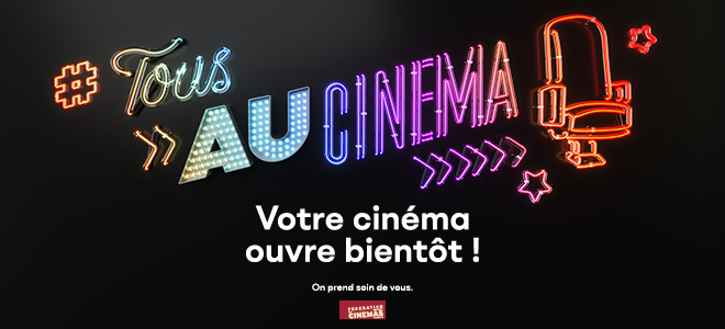 votre cinema ouvre bientot